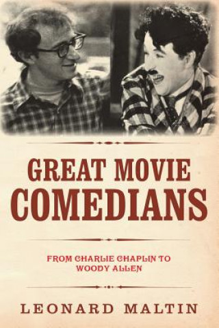 Kniha The Great Movie Comedians: From Charlie Chaplin to Woody Allen (Revised and Updated) Leonard Maltin