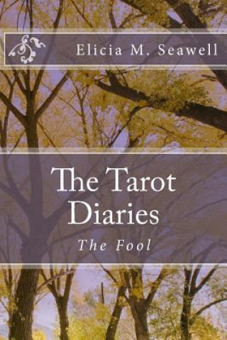 Knjiga The Tarot Diaries: The Fool Elicia M Seawell