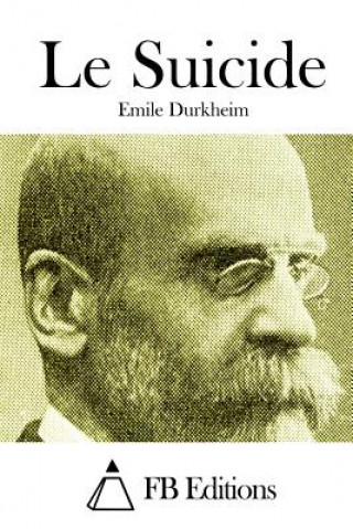 Kniha Le Suicide Emile Durkheim