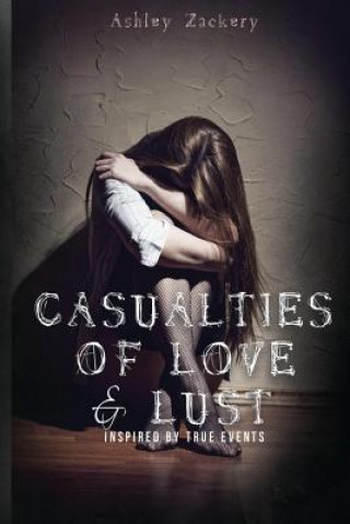 Kniha Casualties of Love & Lust Ashley Zackery