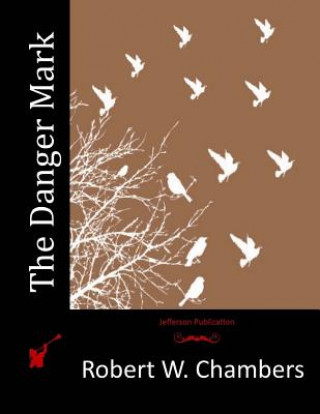 Knjiga The Danger Mark Robert W Chambers
