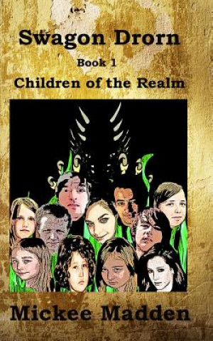 Carte Swagon Drorn: Children of the Realm Mickee Madden
