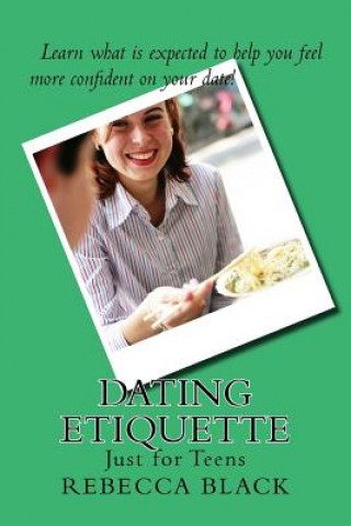 Buch Dating Etiquette: Just for Teens Rebecca Black
