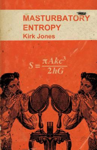 Könyv Masturbatory Entropy Kirk Jones
