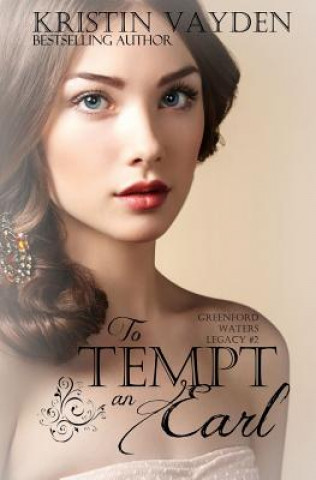 Kniha To Tempt an Earl Kristin Vayden