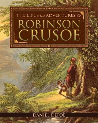 Książka The Life and Adventures of Robinson Crusoe Daniel Defoe