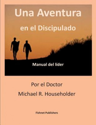 Książka Una Adventura en el Discipulado Dr Michael Richard Householder