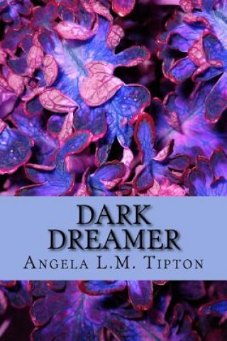 Knjiga Dark Dreamer Angela L M Tipton