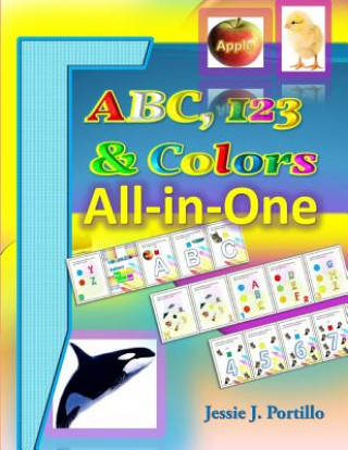 Książka ABC, 123, and Colors: All-in-One MR Jessie J Portillo