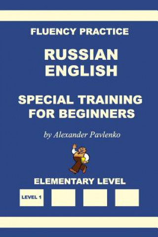 Könyv Russian-English, Special Training for Beginners Alexander Pavlenko