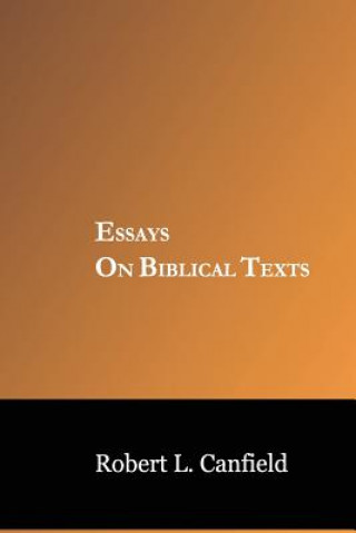 Kniha Essays on Biblical Texts Dr Robert L Canfield Phd