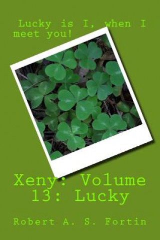 Kniha Xeny: Volume 13: Lucky Robert a S Fortin