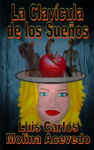 Könyv La Clavícula de los Sue?os Luis Carlos Molina Acevedo