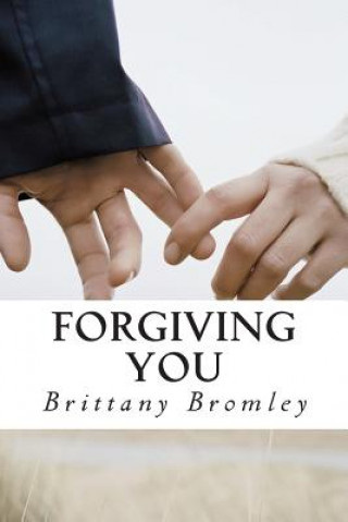 Kniha Forgiving You: A Switched Series novella Brittany Bromley