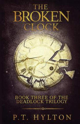 Knjiga The Broken Clock P T Hylton