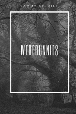 Knjiga Werebunnies: Treasure book Tammy Spruill