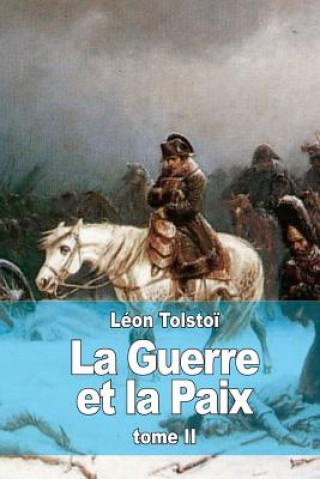 Książka La Guerre et la Paix: Tome II Leon Tolstoi