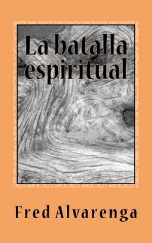 Buch La batalla espiritual Fred Alvarenga