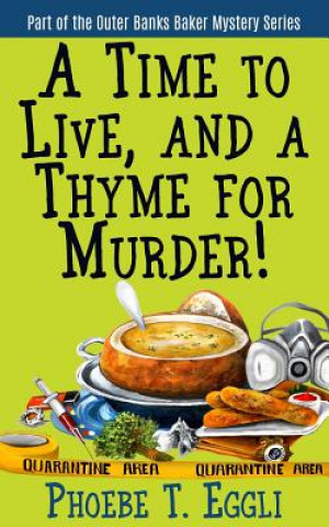 Kniha A Time to Live and a Thyme for Murder! Phoebe T Eggli