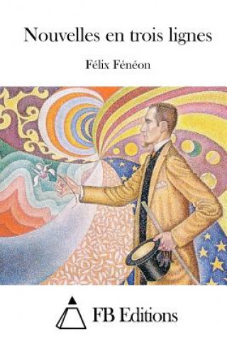 Kniha Nouvelles en trois lignes Felix Feneon