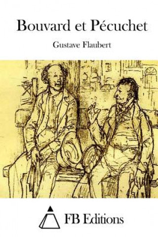 Könyv Bouvard et Pécuchet Gustave Flaubert