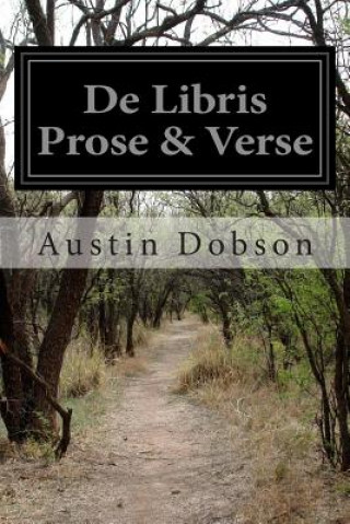 Könyv De Libris Prose & Verse Austin Dobson