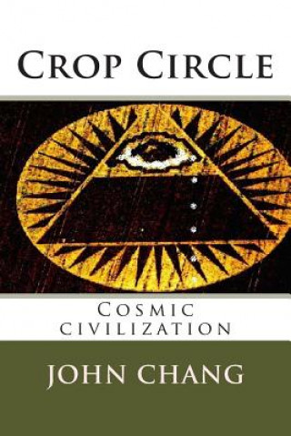 Libro Crop Circle: Cosmic civilization MR John Chang