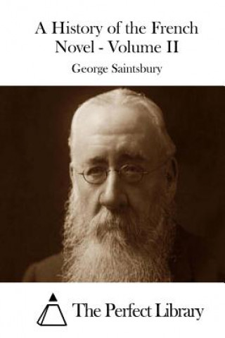 Kniha A History of the French Novel - Volume II George Saintsbury