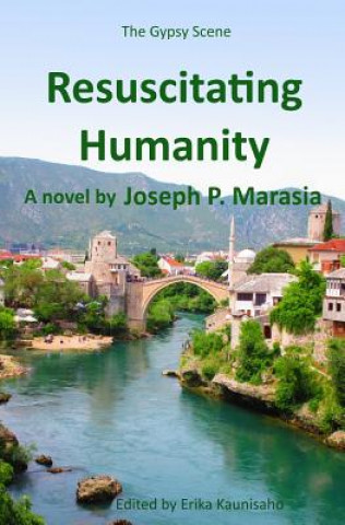 Knjiga Resuscitating Humanity Joseph P Marasia