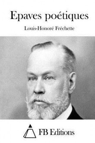Carte Epaves poétiques Louis-Honore Frechette
