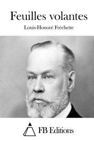 Könyv Feuilles volantes Louis-Honore Frechette