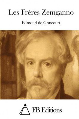 Książka Les Fr?res Zemganno Edmond De Goncourt