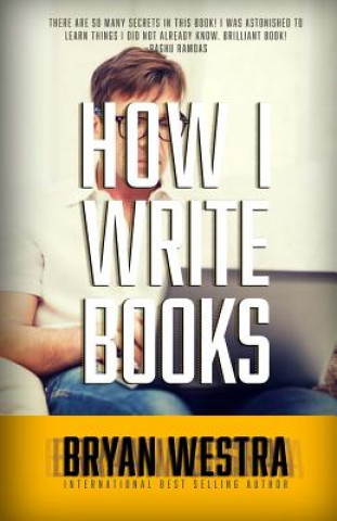 Kniha How I Write Books Bryan Westra