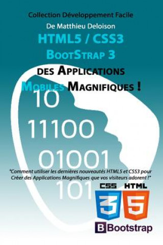 Book HTML5 / CSS3 / BoostStrap 3 pour Creer des Applications Magnifiques ! MD Matthieu Deloison