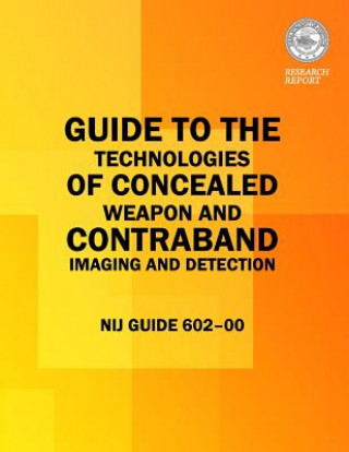 Carte Guide to the Technologies of Concealed Weapon and Contraband Imaging and Detection Nicholas G Paulter