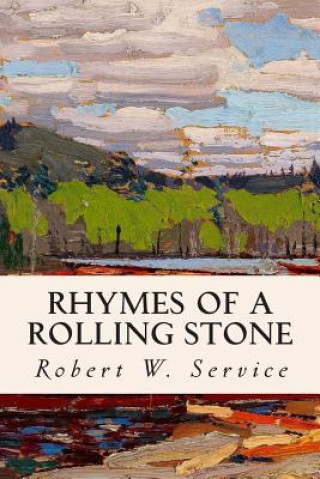 Könyv Rhymes of a Rolling Stone Robert W Service