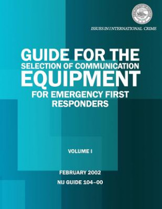 Kniha Guide for the Selection of Communication Equipment for Emergency First Responders Richard D Arcilesi