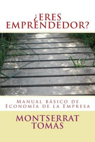 Carte ?ERES EMPRENDEDOR? Manual Básico de Economía de la Empresa Montserrat Tomas