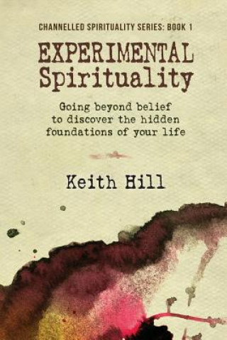 Kniha Experimental Spirituality Keith Hill