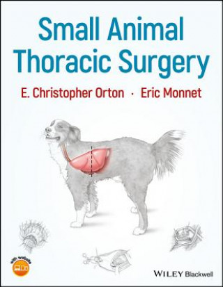 Könyv Small Animal Thoracic Surgery E Christopher Orton
