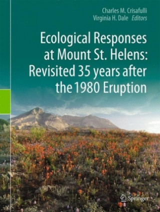 Könyv Ecological Responses at Mount St. Helens: Revisited 35 years after the 1980 Eruption Charles M. Crisafulli