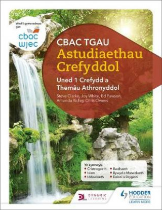 Книга CBAC TGAU Astudiaethau Crefyddol Uned 1 Crefydd a Themau Athronyddol (WJEC GCSE Religious Studies: Unit 1 Religion and Philosophical Themes Welsh-lang Joy White