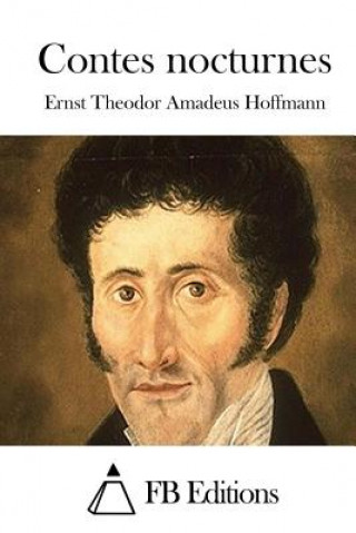 Kniha Contes nocturnes Ernst Theodor Amadeus Hoffmann