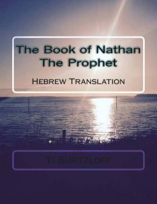 Kniha The Book of Nathan the Prophet: Hebrew Translation Ti Burtzloff