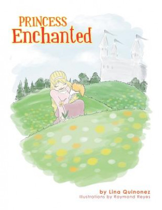 Knjiga Princess Enchanted Lina Quinonez
