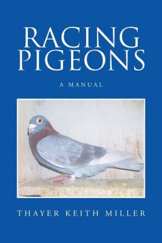 Knjiga Racing Pigeons Thayer Keith Miller