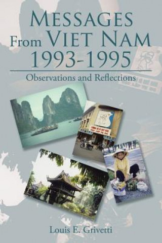 Könyv Messages From Viet Nam 1993-1995 Louis E Grivetti