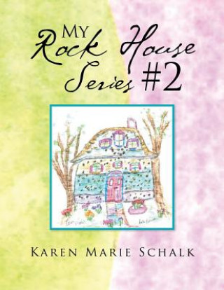 Knjiga My Rock House Series #2 Karen Marie Schalk