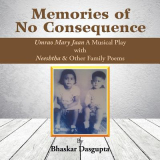 Buch Memories of No Consequence Bhaskar DasGupta