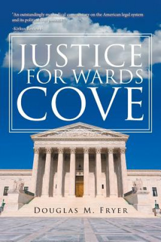 Книга Justice for Wards Cove Douglas M Fryer